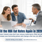 Will the RBA Cut Rates Again in 2026? What It Means for Borrowing Power